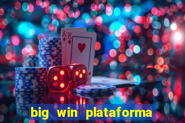 big win plataforma de jogos